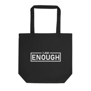 I AM ENOUGH 100% Organic Cotton Tote Bag